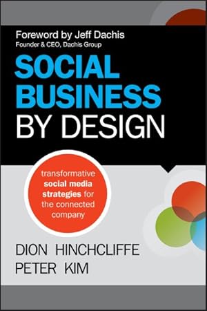 Bild des Verkufers fr Social Business by Design : Transformative Social Media Strategies for the Connected Company zum Verkauf von GreatBookPricesUK