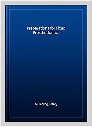 Image du vendeur pour Preparations for Fixed Prosthodontics mis en vente par GreatBookPricesUK