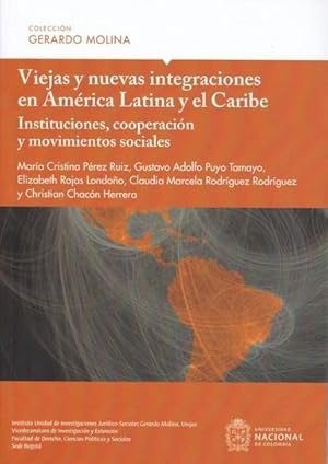 Image du vendeur pour Viejas y nuevas integraciones en Amrica Latina y el Caribe : instituciones, cooperacin y movimientos sociales / Mara Cristina Prez Ruiz, Gustavo Adolfo Puyo Tamayo, Elizabeth Rojas Londoo, Claudia Marcela Rodrguez Rodrguez, Christian Chacn Herrera. mis en vente par Iberoamericana, Librera