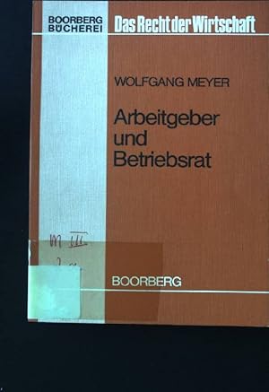 Bild des Verkufers fr Arbeitgeber und Betriebsrat. Boorberg-Bcherei das Recht der Wirtschaft zum Verkauf von books4less (Versandantiquariat Petra Gros GmbH & Co. KG)