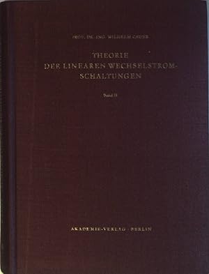 Theorie der linearen Wechselstromschaltungen: BAND II. Aus dem Nachlaß hrsg. von Dr. Ernst Glowat...