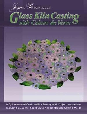 Imagen del vendedor de Glass Kiln Casting With Colour De Verre : An Introduction to Glass Frit Kiln Casting a la venta por GreatBookPricesUK