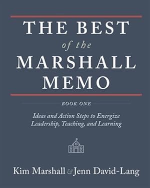 Immagine del venditore per The Best of the Marshall Memo: Book One: Ideas and Action Steps to Energize Leadership, Teaching, and Learning venduto da GreatBookPricesUK