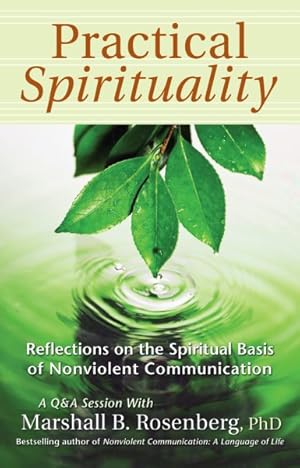 Seller image for Practical Spirituality : Reflections On The Spiritual Basis Of Nonviolent Communication for sale by GreatBookPricesUK