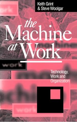 Seller image for Machine at Work : Technology, Work, and Organization for sale by GreatBookPricesUK