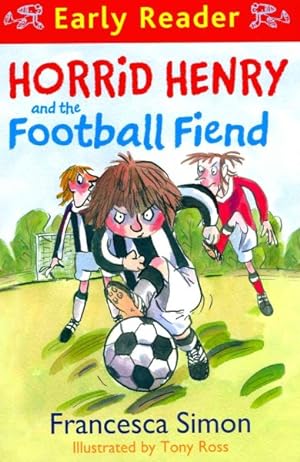 Image du vendeur pour Horrid Henry Early Reader: Horrid Henry and the Football Fiend : Book 6 mis en vente par GreatBookPricesUK