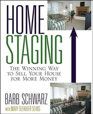 Seller image for Home Staging : The Winning Way to Sell Your House for More Money for sale by GreatBookPricesUK