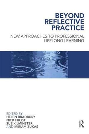Immagine del venditore per Beyond Reflective Practice : New Approaches to Professional Lifelong Learning venduto da GreatBookPricesUK