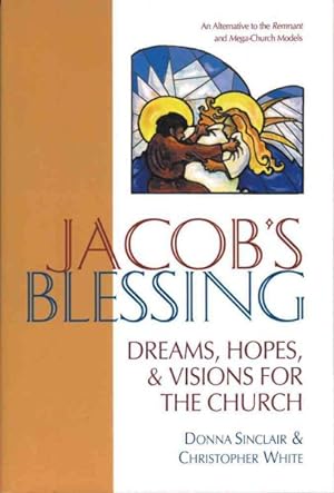 Imagen del vendedor de Jacob's Blessing : Dreams, Hopes, and Visions for the Church a la venta por GreatBookPricesUK