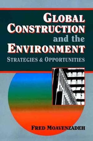 Imagen del vendedor de Global Construction and the Environment : Strategies and Opportunities a la venta por GreatBookPricesUK