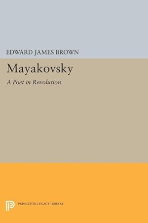 Bild des Verkufers fr Mayakovsky : A Poet in the Revolution zum Verkauf von GreatBookPricesUK