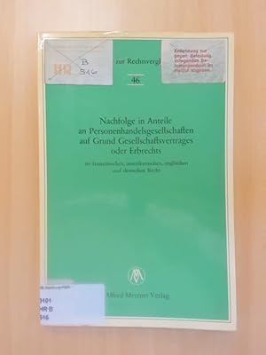 Image du vendeur pour Nachfolge in Anteile an Personenhandelsgesellschaften auf Grund Gesellschaftsvertrages oder Erbrechts im franzsischen, amerikanischen, englischen und deutschen Recht. Berichte in der Arbeitssitzung der Fachgruppe fr vergleichendes Handels- und Wirtschaftsrecht anllich der Tagung fr Rechtsvergleichung in Regensburg vom 24-27. September 1969. mis en vente par avelibro OHG