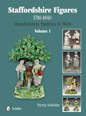 Image du vendeur pour Staffordshire Figures 1780-1840 : Manufacturers, Pastimes, & Work mis en vente par GreatBookPricesUK