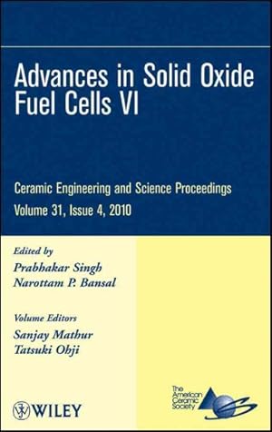 Image du vendeur pour Advances in Solid Oxide Fuel Cells VI : A Collection of Papers Presented at the 34th International Conference on Advanced Ceramics and Composites January 24-29, 2010 Daytona Beach, Florida mis en vente par GreatBookPricesUK