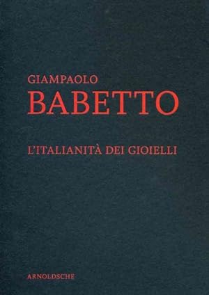 Immagine del venditore per Giampaolo Babetto : Litalianita Dei Gioielli venduto da GreatBookPricesUK