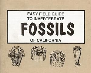 Seller image for Easy Field Guide to Invertebrate Fossils of California for sale by GreatBookPricesUK