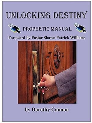 Seller image for Unlocking Destiny : Prophetic Manual for sale by GreatBookPricesUK