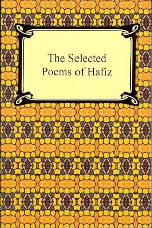 Bild des Verkufers fr Selected Poems of Hafiz : Poems from the Divan of Hafiz zum Verkauf von GreatBookPricesUK