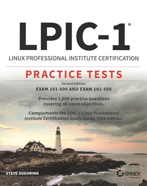 Seller image for LPIC-1 Linux Professional Institute Certification 5th Ed. + LPIC-1 Linux Professional Institute Certification Practice Tests 2nd Ed. : Exam 101-500 and Exam 102-500 for sale by GreatBookPricesUK