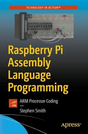 Imagen del vendedor de Raspberry Pi Assembly Language Programming : ARM Processor Coding a la venta por GreatBookPricesUK