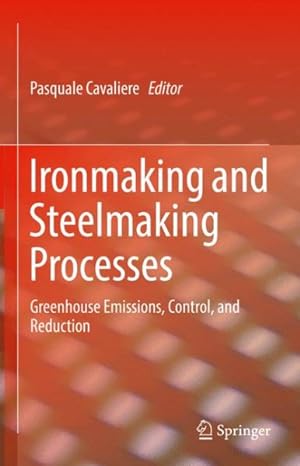 Bild des Verkufers fr Ironmaking and Steelmaking Processes : Greenhouse Emissions, Control, and Reduction zum Verkauf von GreatBookPricesUK