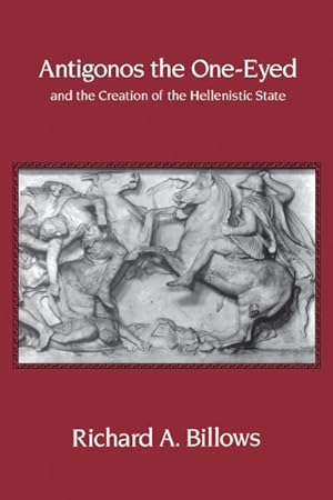 Seller image for Antigonos the One-Eyed and the Creation of the Hellenistic State for sale by GreatBookPricesUK