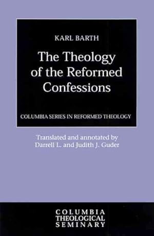 Bild des Verkufers fr Theology of the Reformed Confessions : 1923 zum Verkauf von GreatBookPricesUK