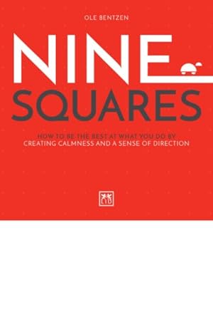 Seller image for Nine Squares : How to Be the Best at What You Do by Creating Calmness and a Sense of Direction for sale by GreatBookPricesUK