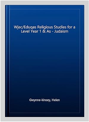 Imagen del vendedor de Wjec/Eduqas Religious Studies for a Level Year 1 & As - Judaism a la venta por GreatBookPricesUK