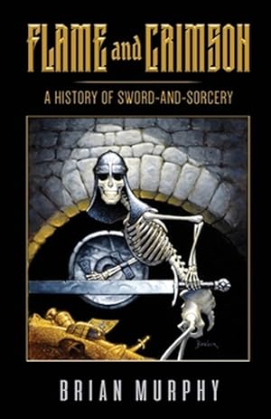 Bild des Verkufers fr Flame and Crimson: A History of Sword-and-Sorcery zum Verkauf von GreatBookPrices