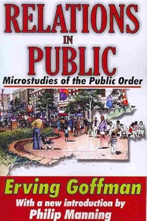 Image du vendeur pour Relations in Public : Microstudies of the Public Order mis en vente par GreatBookPricesUK