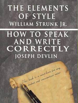 Seller image for Elements of Style by William Strunk Jr. & How to Speak and Write Correctly by Joseph Devlin - Special Edition for sale by GreatBookPricesUK
