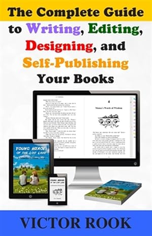 Seller image for The Complete Guide to Writing, Editing, Designing, and Self-Publishing Your Books for sale by GreatBookPrices