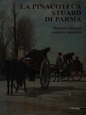 Bild des Verkufers fr La pinacoteca Stuard di Parma. Dipinti e disegni antichi e moderni zum Verkauf von Librodifaccia