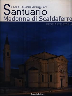 Bild des Verkufers fr Santuario Madonna di Scaldaferro. Fede arte storia zum Verkauf von Librodifaccia