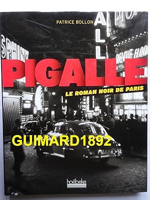 Bild des Verkufers fr Pigalle, le roman noir de Paris zum Verkauf von Librairie Michel Giraud