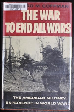 Immagine del venditore per The War To End All Wars The American Military Experience in World War I venduto da GuthrieBooks