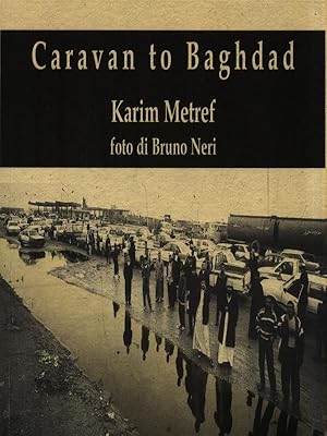 Image du vendeur pour Caravan to Baghdad mis en vente par Librodifaccia