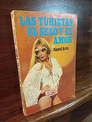 Imagen del vendedor de Las turistas, el sexo y el amor a la venta por Libros Antuano