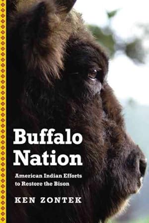 Imagen del vendedor de Buffalo Nation : American Indian Efforts to Restore the Bison a la venta por GreatBookPricesUK