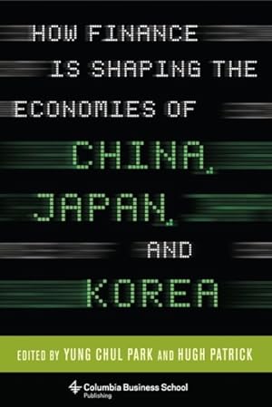 Imagen del vendedor de How Finance Is Shaping the Economies of China, Japan, and Korea a la venta por GreatBookPricesUK