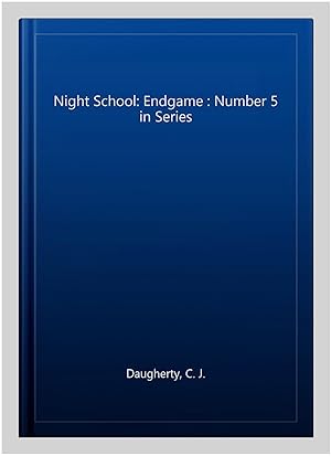 Imagen del vendedor de Night School: Endgame : Number 5 in Series a la venta por GreatBookPricesUK