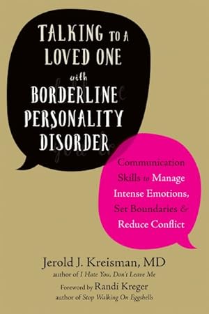 Seller image for Talking to a Loved One With Borderline Personality Disorder : Communication Skills to Manage Intense Emotions, Set Boundaries, & Reduce Conflict for sale by GreatBookPricesUK