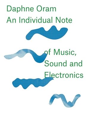 Imagen del vendedor de Daphne Oram : An Individual Note of Music, Sound and Electronics a la venta por GreatBookPricesUK