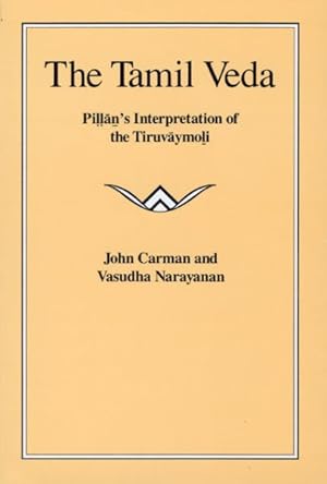 Imagen del vendedor de Tamil Veda : Pillan's Interpretation of the Tiruvaymoli a la venta por GreatBookPricesUK