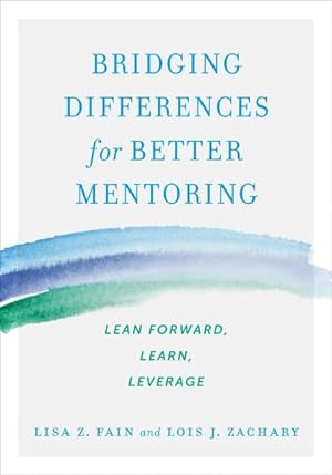 Seller image for Bridging Differences for Better Mentoring : Lean Forward, Learn, Leverage for sale by GreatBookPrices