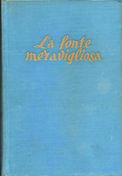 Seller image for La fonte meravigliosa for sale by Booklovers - Novara