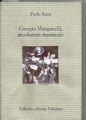 Imagen del vendedor de Giorgio Manganelli, ascoltatore maniacale a la venta por Booklovers - Novara