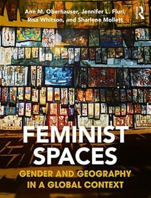 Immagine del venditore per Feminist Spaces : Gender and Geography in a Global Context venduto da GreatBookPricesUK