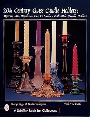 Seller image for 20th Century Glass Candle Holders : Roaring 20S, Depression Era, and Modem Collectibles for sale by GreatBookPricesUK